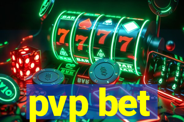 pvp bet